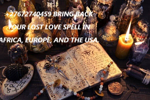 Love Spells Caster【+27672740459】⭆ Most Effective Love Spells, Powerful Bring Back Lost Love Spells, Spiritual Healing, Money Rituals ۝۝۝© In 24 Hours In USA, Chicago, Johannesburg, Toronto, Michigan.